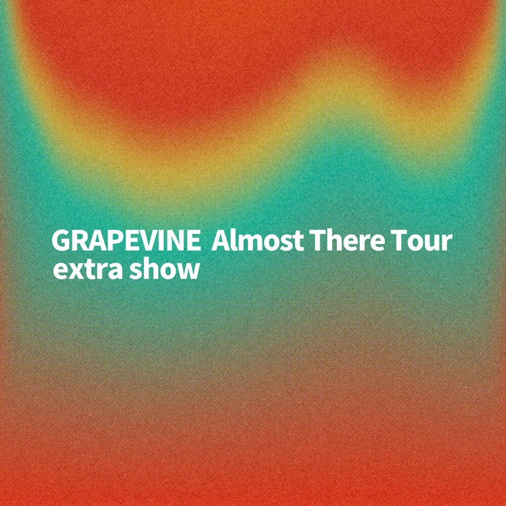 GRAPEVINE Almost There Tour extra show