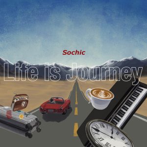 Sochic『Life is Journey』