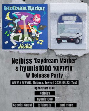 Neibiss ‘Daydream Marker’ & hyunis1000 ‘KUPTYTH’ W Release Party