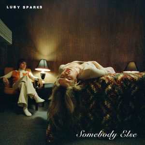 Luby Sparks 『Somebody Else』