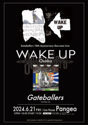 Gateballers 10th Anniversary One-man Live “Wake up” Osaka