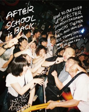 Shimokitazawa SHELTER 33rd Anniversary - KONCOS & SHELTER PRESENTS AFTER SCHOOL -